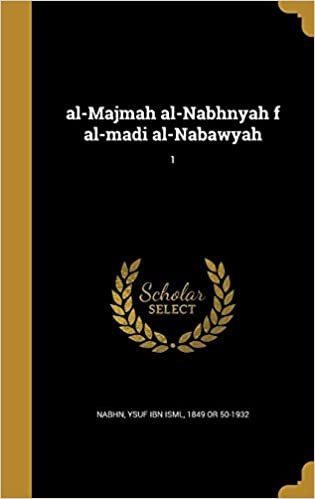 Al-Majmah Al-Nabhnyah F Al-Madi Al-Nabawyah; 1