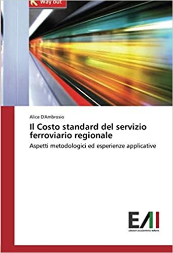 okumak Il Costo standard del servizio ferroviario regionale: Aspetti metodologici ed esperienze applicative
