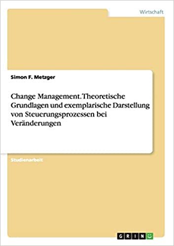 okumak Change Management. Theoretische Grundlagen und exemplarische Darstellung von Steuerungsprozessen bei Veränderungen