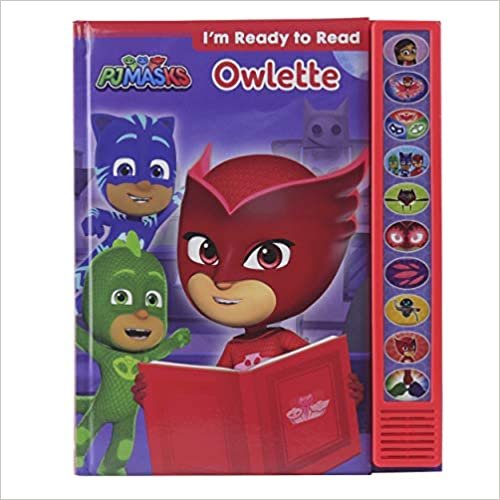 okumak Pj Masks: Owlette: I&#39;m Ready to Read (Play-A-Sound)