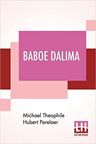 okumak Baboe Dalima: Or, The Opium Fiend, Translated From The Dutch By The Rev. E. J. Venning, M.A.