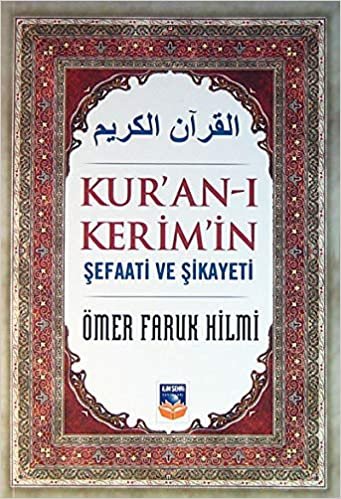 okumak Kur’an-ı Kerim’in Şefaati ve Şikayeti