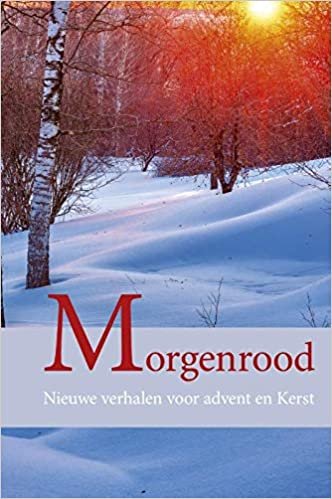 okumak Morgenrood: Nieuwe verhalen voor advent en kerst