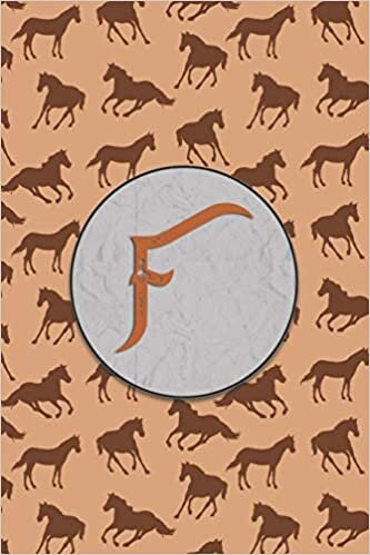 okumak F: Monogram With Single Letter Journal, Diary or Notebook for the Horse Lover and Anybody That Likes Horses