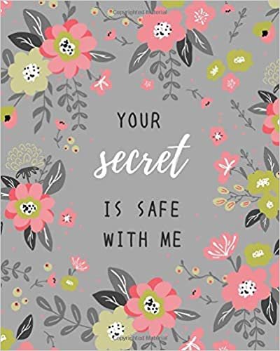 okumak Your Secret Is Safe With Me: 8x10 Large Print Password Notebook with A-Z Tabs | Big Book Size | Cute Flower Frame Design Gray