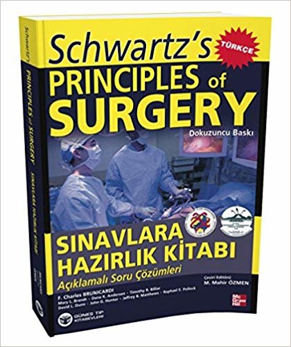 okumak Schwartz&#39;s Principles of Surgery : Sınavlara Hazırlık Kitabı: Açıklanalı Soru Çözümleri