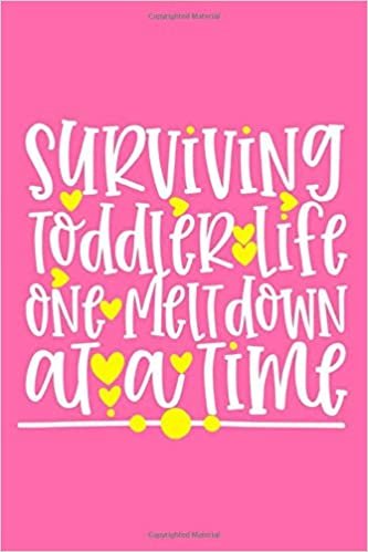 okumak Surviving Toddler Life One Meltdown At A Time: Blank Lined Notebook Diary Journal: Gift For Mom Mama Mothers Mommy Wife Adopted Foster 6x9 | 110 Blank  Pages | Plain White Paper | Soft Cover Book