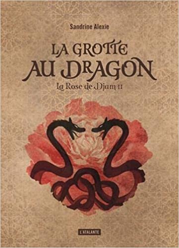 okumak La grotte au dragon livre 2: la rose de djam livre 2 (S F et fantastique)