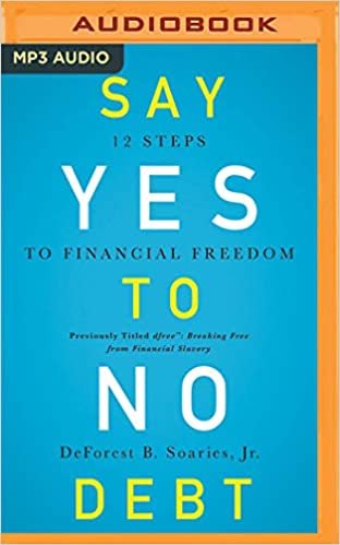 okumak Say Yes to No Debt: 12 Steps to Financial Freedom