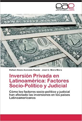 okumak Inversión Privada en Latinoamérica: Factores Socio-Político y Judicial: Cómo los factores socio-político y judicial han afectado las inversiones en los países Latinoamericanos