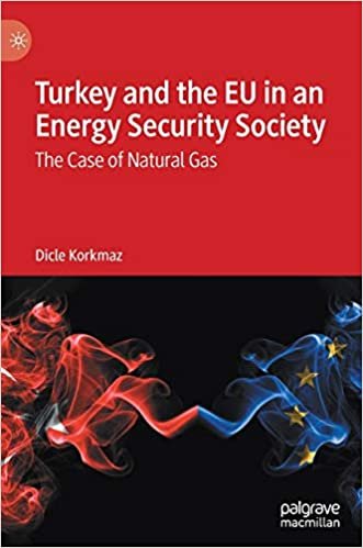 okumak Turkey and the EU in an Energy Security Society: The Case of Natural Gas
