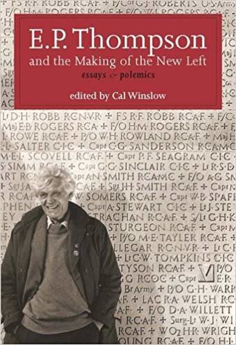 okumak E. P. Thompson and the Making of the New Left : Essays and Polemics