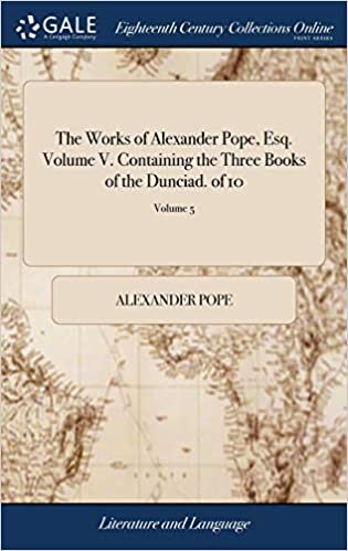 okumak The Works of Alexander Pope, Esq. Volume V. Containing the Three Books of the Dunciad. of 10; Volume 5