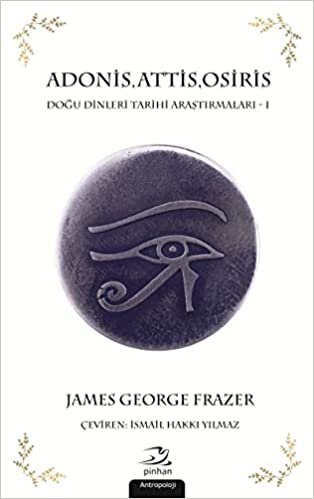 okumak Adonis, Attis, Osiris: Doğu Dinleri Tarihi Araştırmaları - 1
