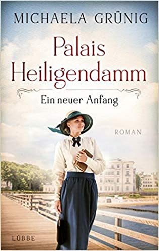 okumak Palais Heiligendamm - Ein neuer Anfang: Roman (Heiligendamm-Saga, Band 1)