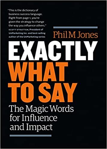 okumak Exactly What to Say: The Magic Words for Influence and Impact