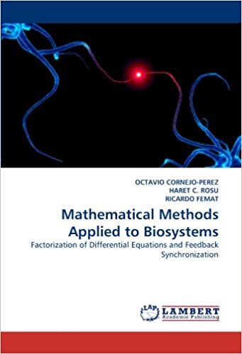 okumak Mathematical Methods Applied to Biosystems: Factorization of Differential Equations and Feedback Synchronization