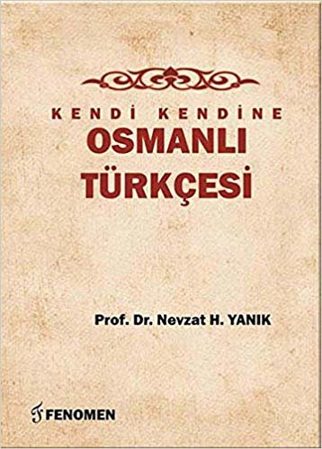 okumak Kendi Kendine Osmanlı Türkçesi