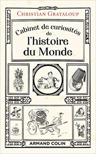 okumak Cabinet de curiosités de l&#39;histoire du Monde: Les miscellanées de Christian Grataloup (Hors Collection)