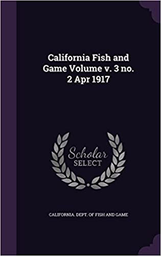 okumak California Fish and Game Volume v. 3 no. 2 Apr 1917