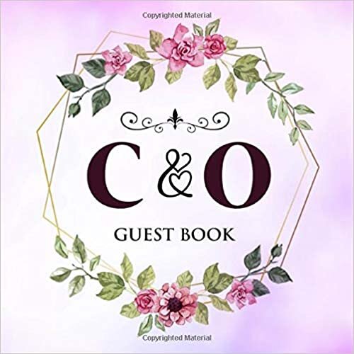 okumak C &amp; O Guest Book: Wedding Celebration Guest Book With Bride And Groom Initial Letters | 8.25x8.25 120 Pages For Guests, Friends &amp; Family To Sign In &amp; Leave Their Comments &amp; Wishes
