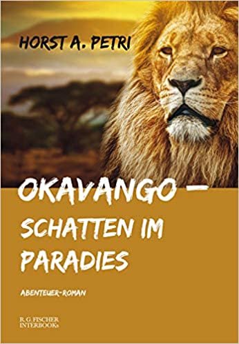 okumak Okavango - Schatten im Paradies: Abenteuer-Roman (R.G. Fischer INTERBOOKs ECO)