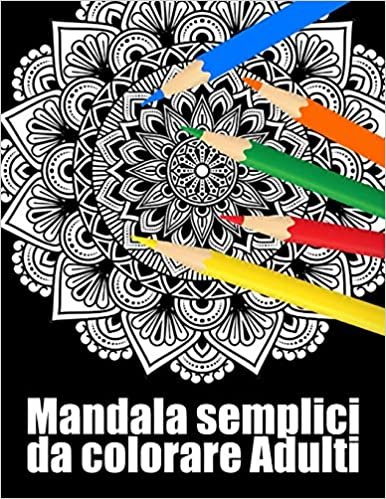 okumak Mandala semplici da colorare Adulti: libro 50 mandalas fiori grande semplici to complessi da colorare per adulti antistress regalo perfetto per il compleanno, Natale o Ringraziamento