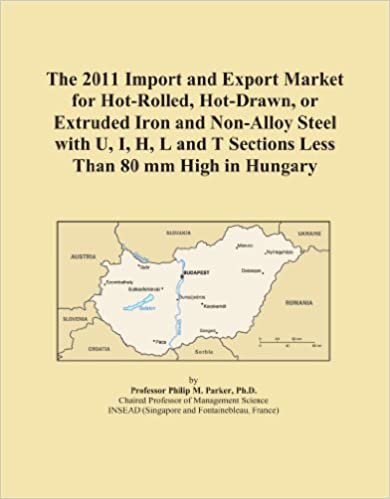 okumak The 2011 Import and Export Market for Hot-Rolled, Hot-Drawn, or Extruded Iron and Non-Alloy Steel with U, I, H, L and T Sections Less Than 80 mm High in Hungary