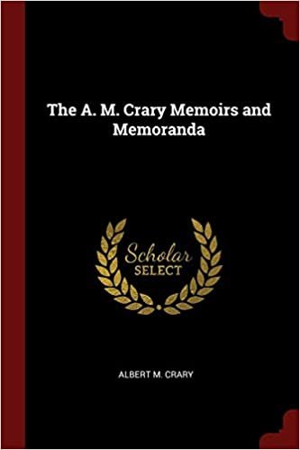 okumak The A. M. Crary Memoirs and Memoranda