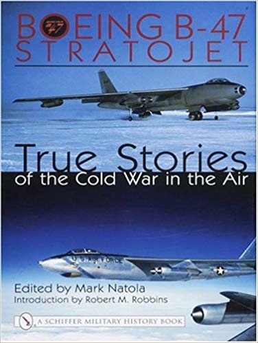 okumak Boeing B-47 Stratojet: : True Stories of the Cold War in the Air