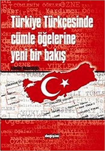 okumak Türkiye Türkçesinde Cümle Öğelerine Yeni Bir Bakış
