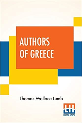 okumak Authors Of Greece: With An Introduction By The Reverend Cyril Alington, D.D.