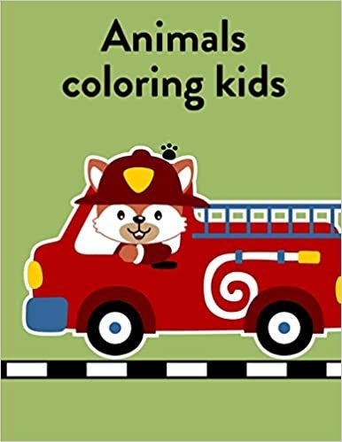 Animals Coloring Kids: A Coloring Pages with Funny design and Adorable Animals for Kids, Children, Boys, Girls
