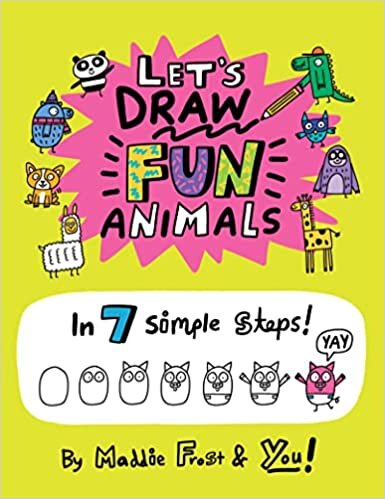 Let’s Draw Fun Animals: In 7 Simple Steps