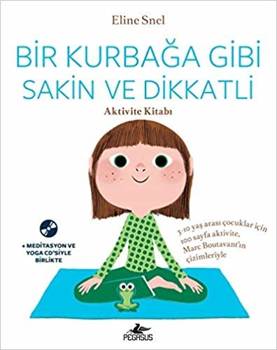 okumak Bir Kurbağa Gibi Sakin ve Dikkatli - Aktivite Kitabı: Meditasyon ve Yoga CD’siyle birlikte