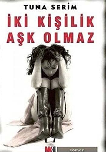 okumak İKİ KİŞİLİK AŞK OLMAZ