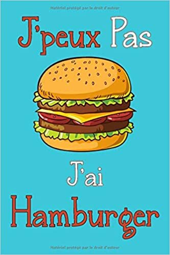 okumak J&#39;peux Pas J&#39;ai Hamburger: Carnet de notes ligné drôle pour enfant qui aime Hamburger, Carnet de journal rigolo pour passionné de Hamburger / 6 x 9 - 110 pages