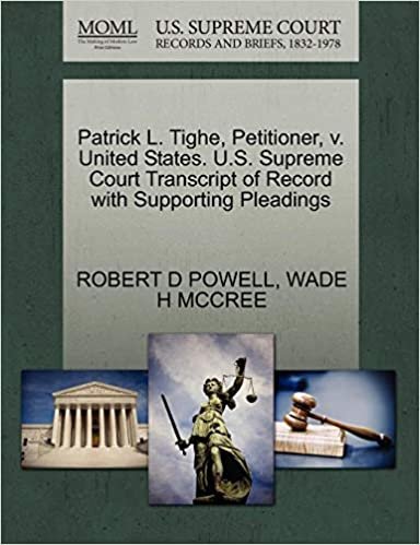 okumak Patrick L. Tighe, Petitioner, v. United States. U.S. Supreme Court Transcript of Record with Supporting Pleadings