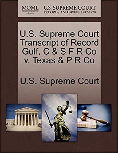 okumak U.S. Supreme Court Transcript of Record Gulf, C &amp; S F R Co v. Texas &amp; P R Co