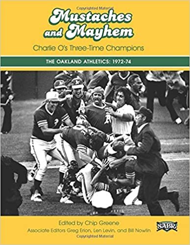 okumak Mustaches and Mayhem: Charlie O&#39;s Three-Time Champions: The Oakland Athletics: 1972-74 (SABR Digital Library, Band 31): Volume 31