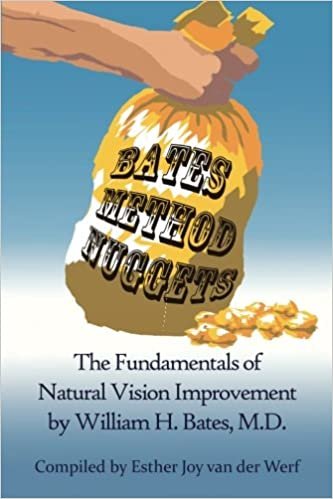 okumak Bates Method Nuggets: The Fundamentals of Natural Vision Improvement by William H. Bates, M.D.