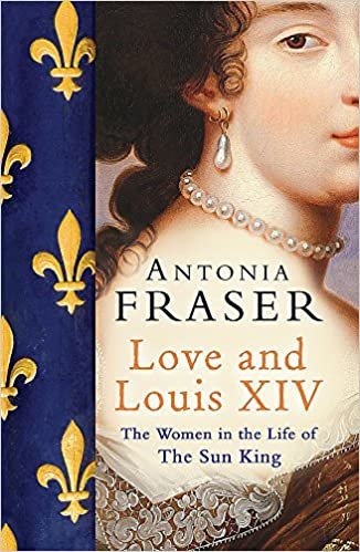 okumak Love and Louis XIV: The Women in the Life of the Sun King