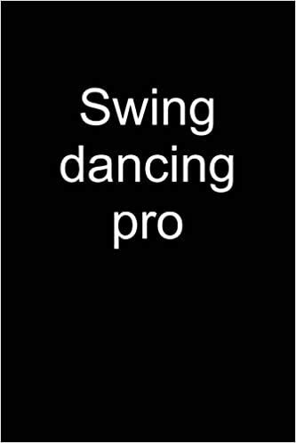 okumak Swing dancing pro: Notebook for Swing Dancer Swing Dance-r Lindy Hop Charleston 6x9 lined with lines