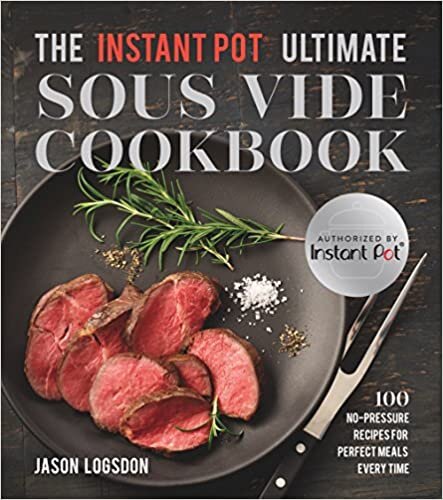 okumak The Instant Pot Ultimate Sous Vide Cookbook: 100 No-Pressure Recipes for Perfect Meals Every Time