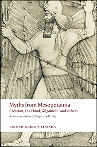 okumak Myths from Mesopotamia Creation, The Flood, Gilgamesh, and Others (Oxford World&#39;s Classics)