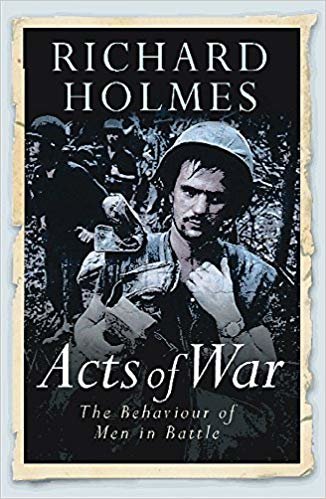 okumak Acts of War: The Behaviour of Men in Battle (CASSELL MILITARY PAPERBACKS)