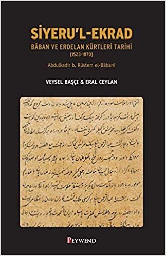 okumak Siyeru’l-Ekrad: Baban ve Erdelan Kürtleri Tarihi (1523-1870)