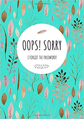 okumak Oops! Sorry, I Forgot The Password: A4 Large Print Password Notebook with A-Z Tabs | Big Book Size | Watercolor Floral Leaf Design Turquoise