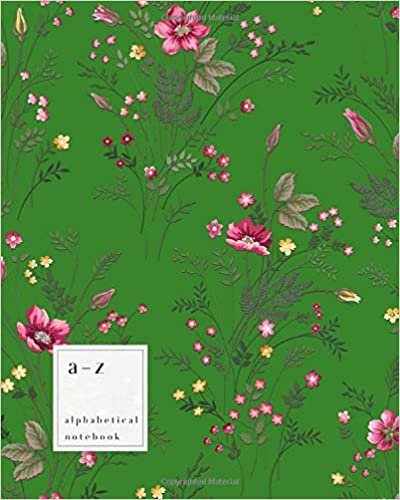 okumak A-Z Alphabetical Notebook: 8x10 Large Ruled-Journal with Alphabet Index | Rose and Meadow Flower Cover Design | Green