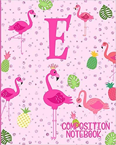 okumak Composition Notebook E: Pink Flamingo Initial E Composition Wide Ruled Notebook